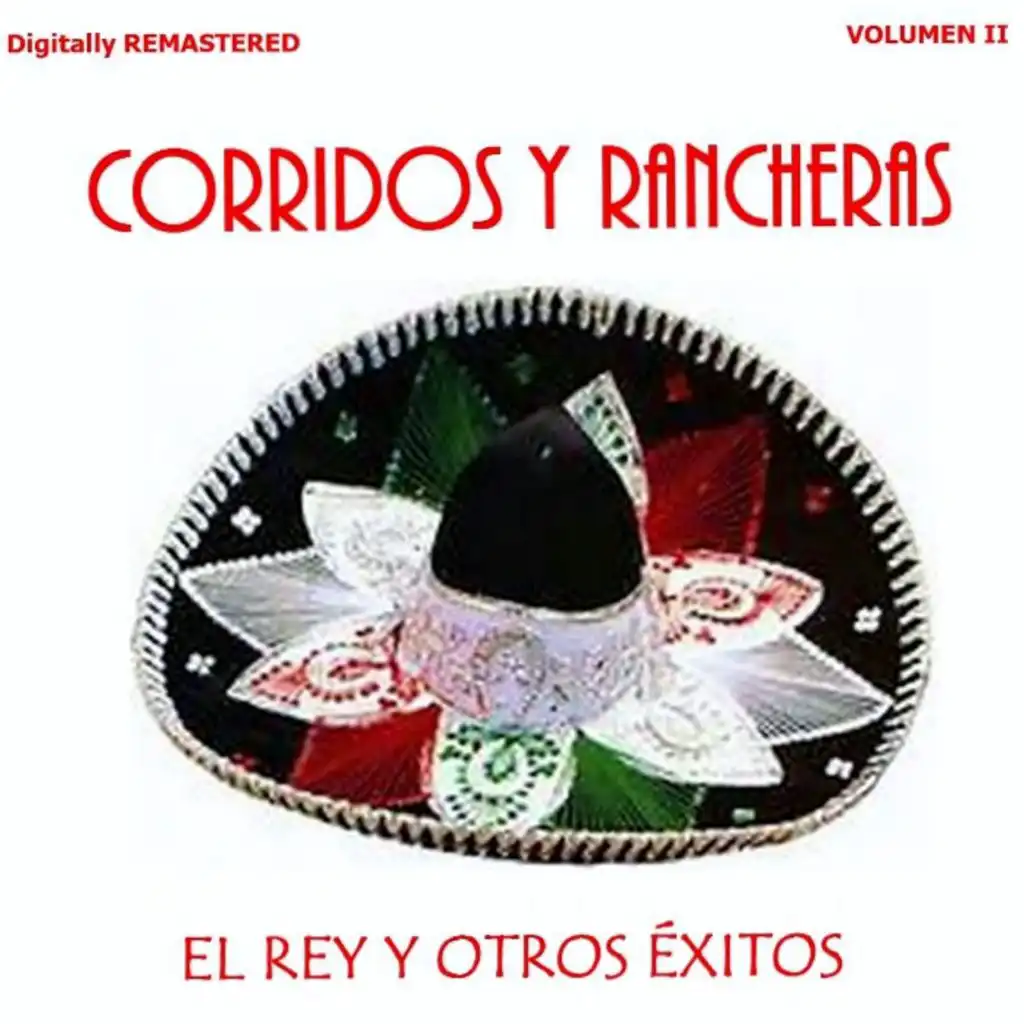 Corridos y Rancheras, Vol. 2 - El Rey y Otros Éxitos (Remastered)