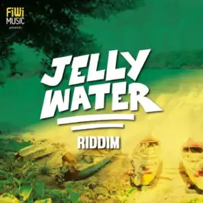 Jelly Water Riddim