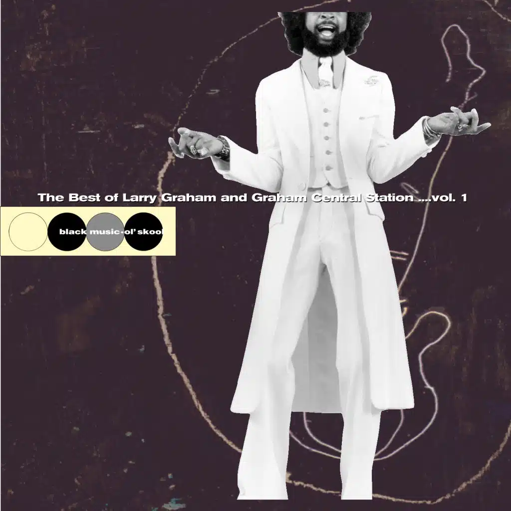 The Best Of Larry Graham and Graham Central Station... Vol. 1