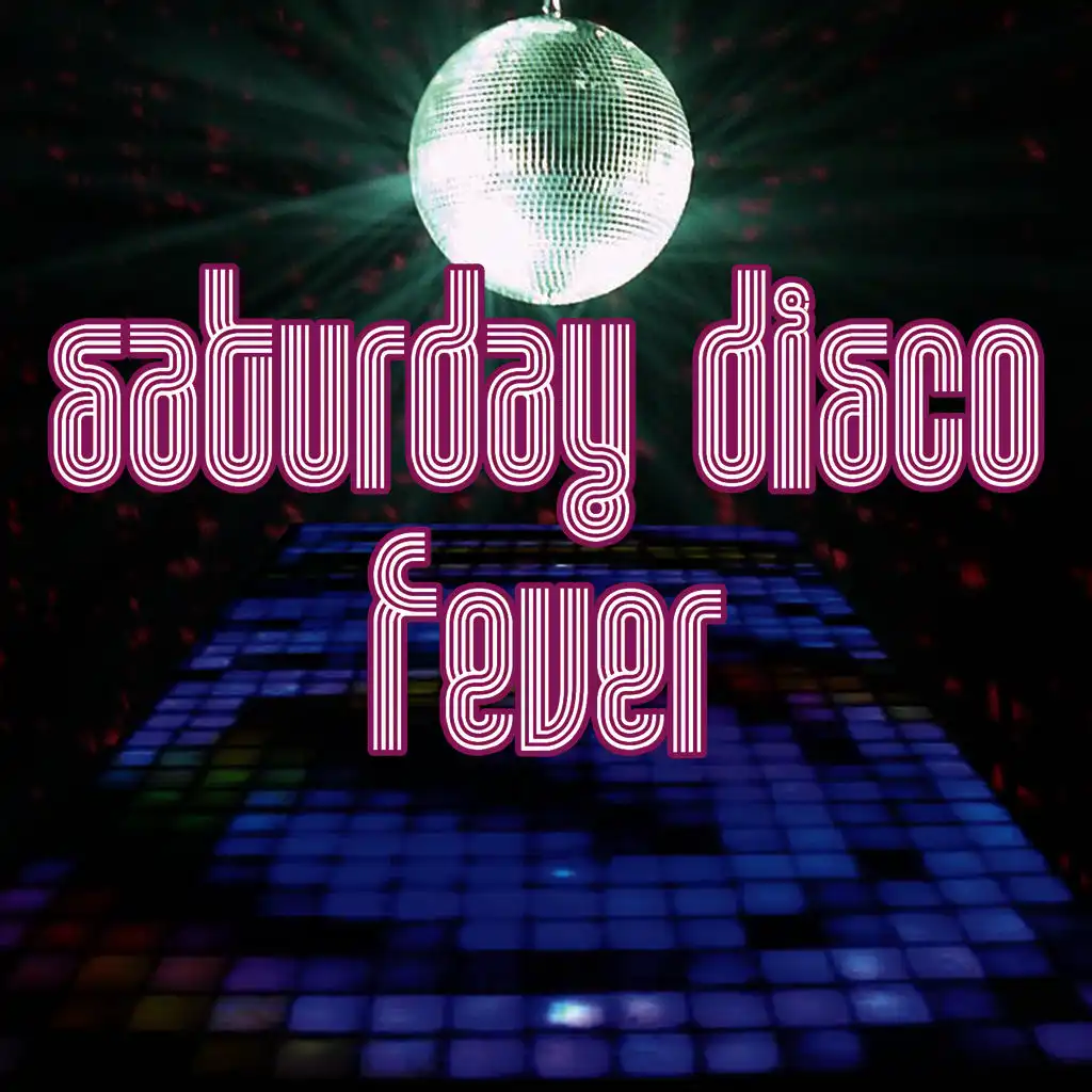 Saturday Disco Fever