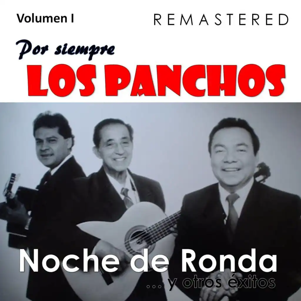 Por siempre Los Panchos, Vol. 1 - Noche de ronda y otros éxitos (Remastered)