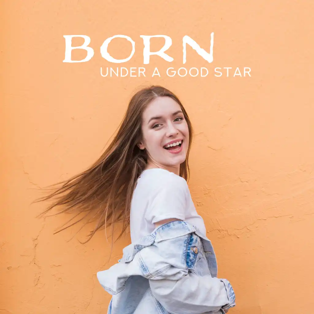 Born Under a Good Star