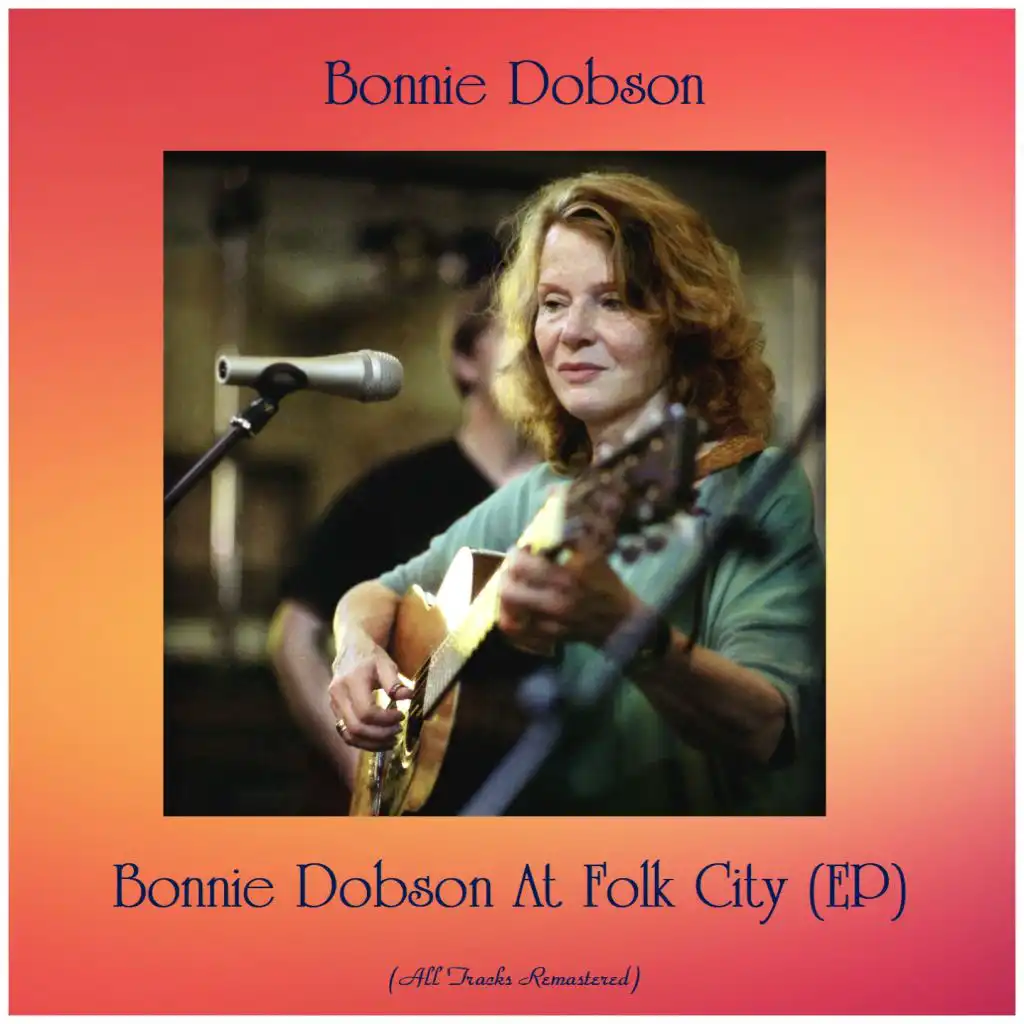 Bonnie Dobson At Folk City (EP) (Remastered 2019) [feat. Art Rosenbaum]