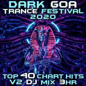 Dark Goa Trance Festival 2020 Top 40 Chart Hits, Vol. 2 (Goa Doc 3Hr DJ Mix)