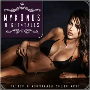 Mykonos Night Tales - the Best of Mediterranean Chillout Music
