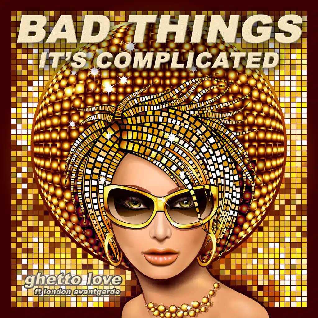 Bad Things (It's Complicated) (Radio Video Remix) [feat. London Avantgarde]