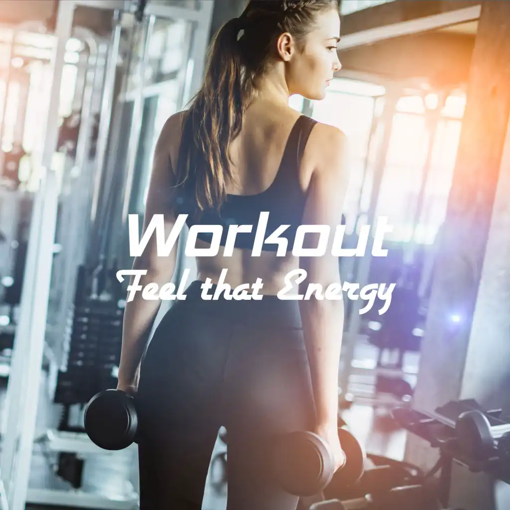 Workout – Feel that Energy