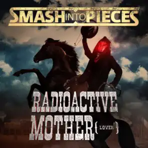 Radioactive Mother (Lover)