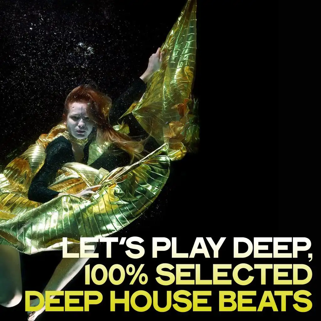 Let's Play Deep (100% Selected Deep House Beats)