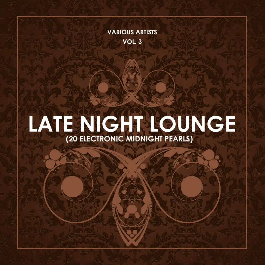 Late Night Lounge, Vol. 3 (20 Electronic Midnight Pearls)