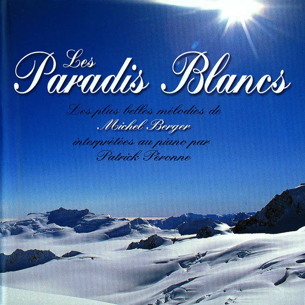 Les Paradis Blancs - Les Plus Belles Mélodies De Michel Berger