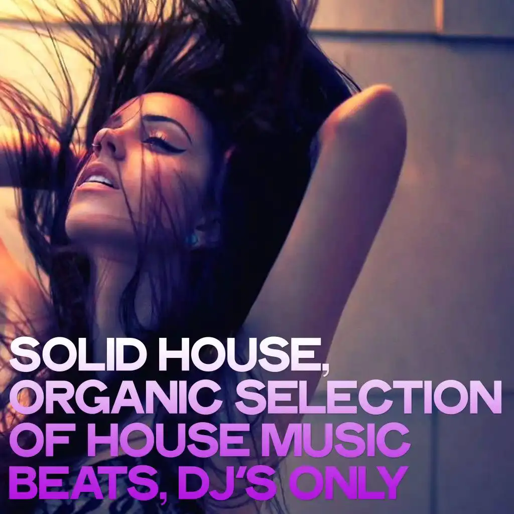 Solid House (Organic Selection of House Music Beats, DJ's Only)