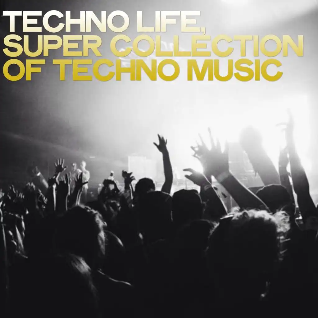 Techno Life (Super Collection of Techno Music)