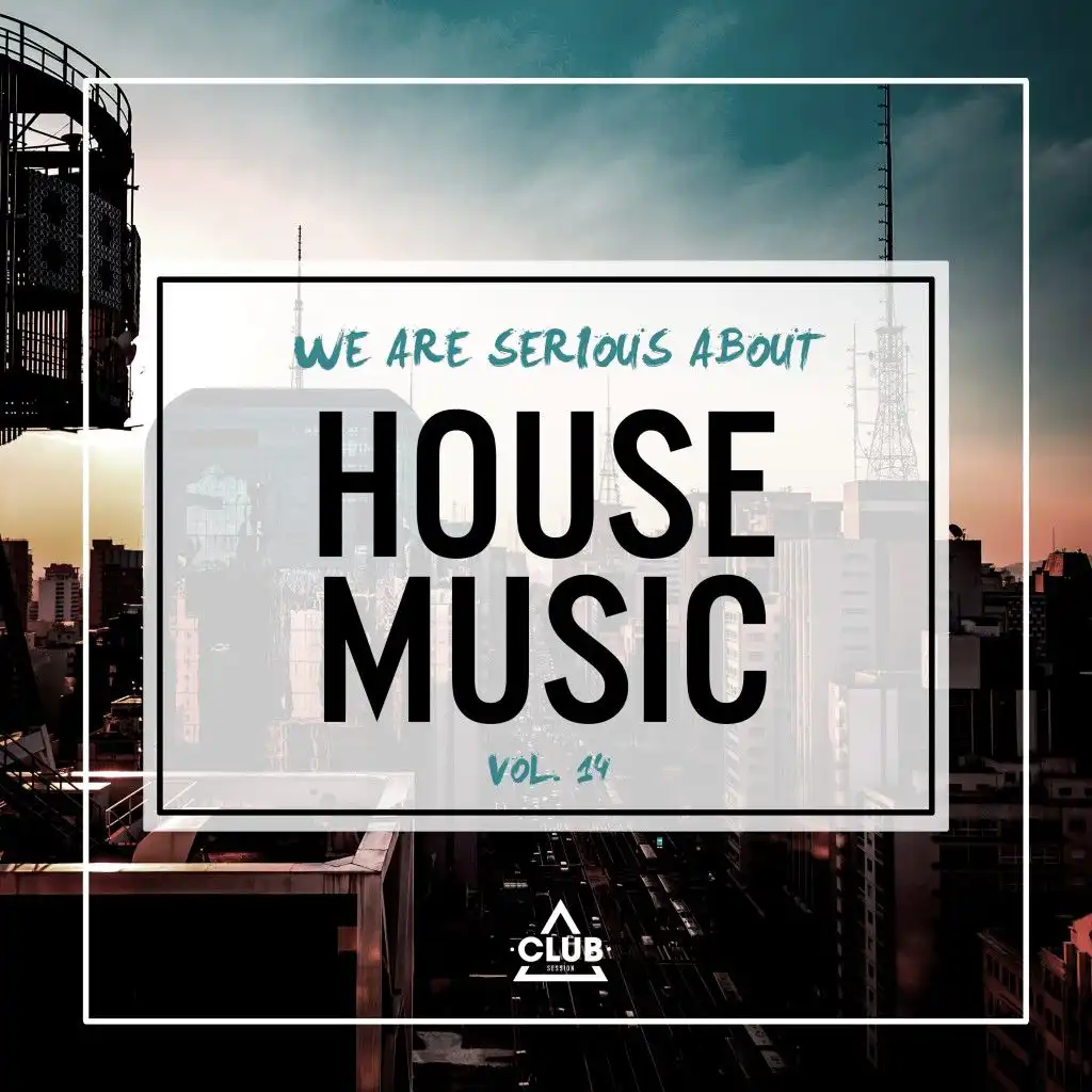 We Are Serious About House Music, Vol. 14