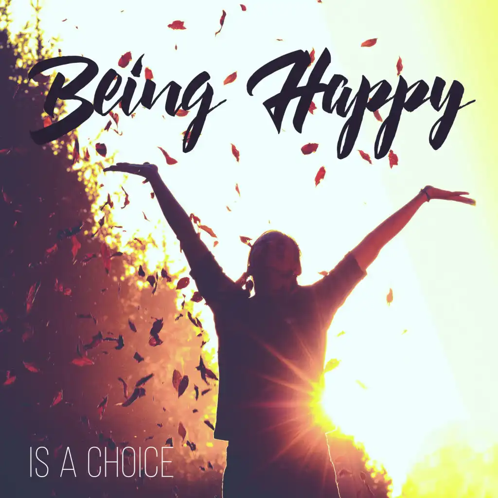 Being Happy Is a Choice