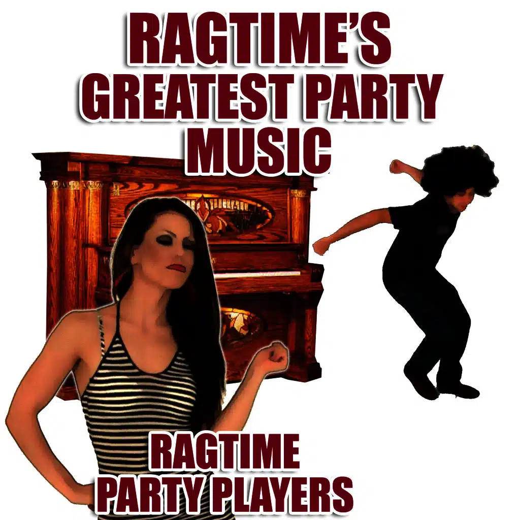 Ragtime's Greatest Party Music