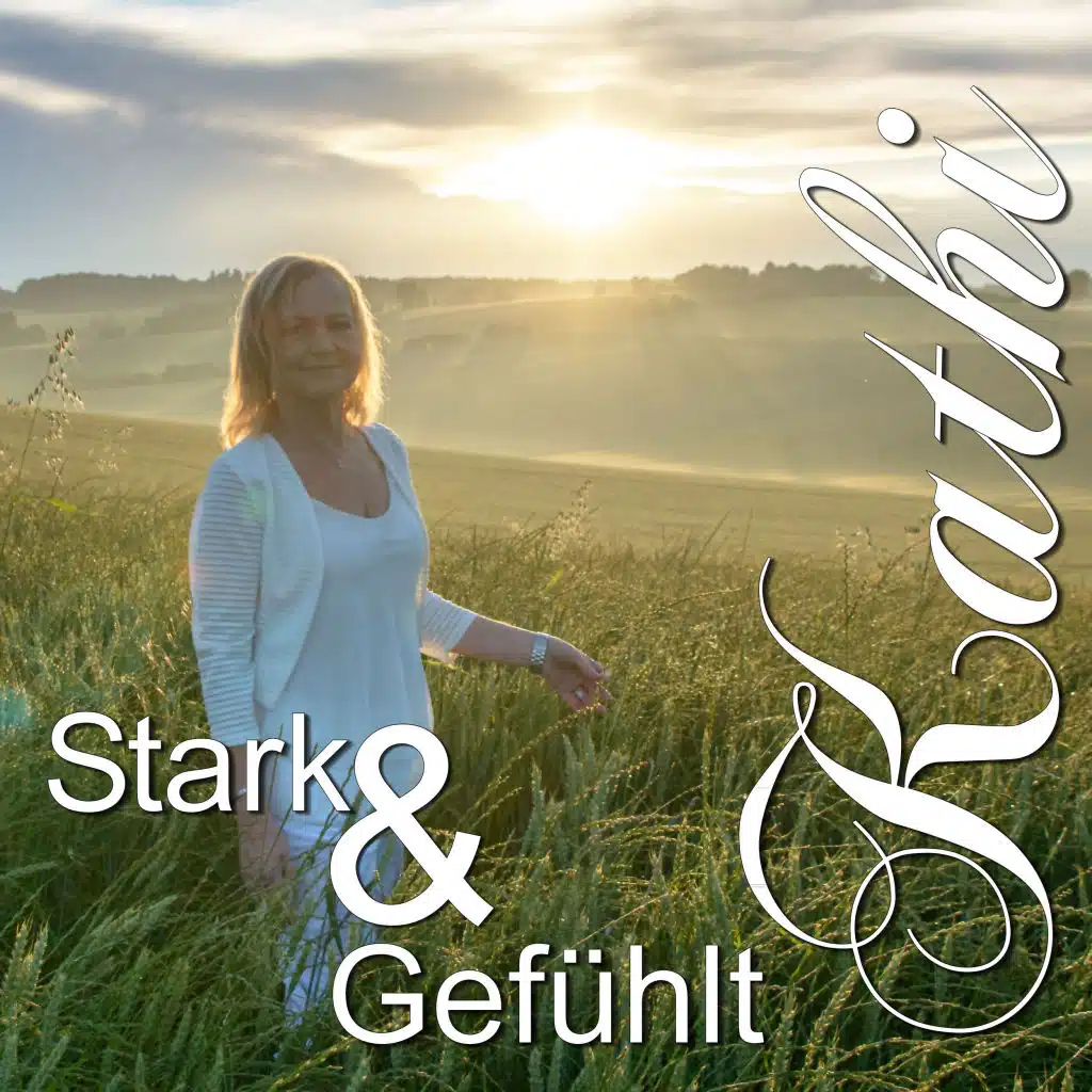 Stark & gefühlt