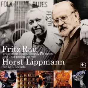 Fritz Rau präsentiert Blues, Gospel, Flamenco und Jazz produziert von Horst Lippmann für L+R Records (Live)