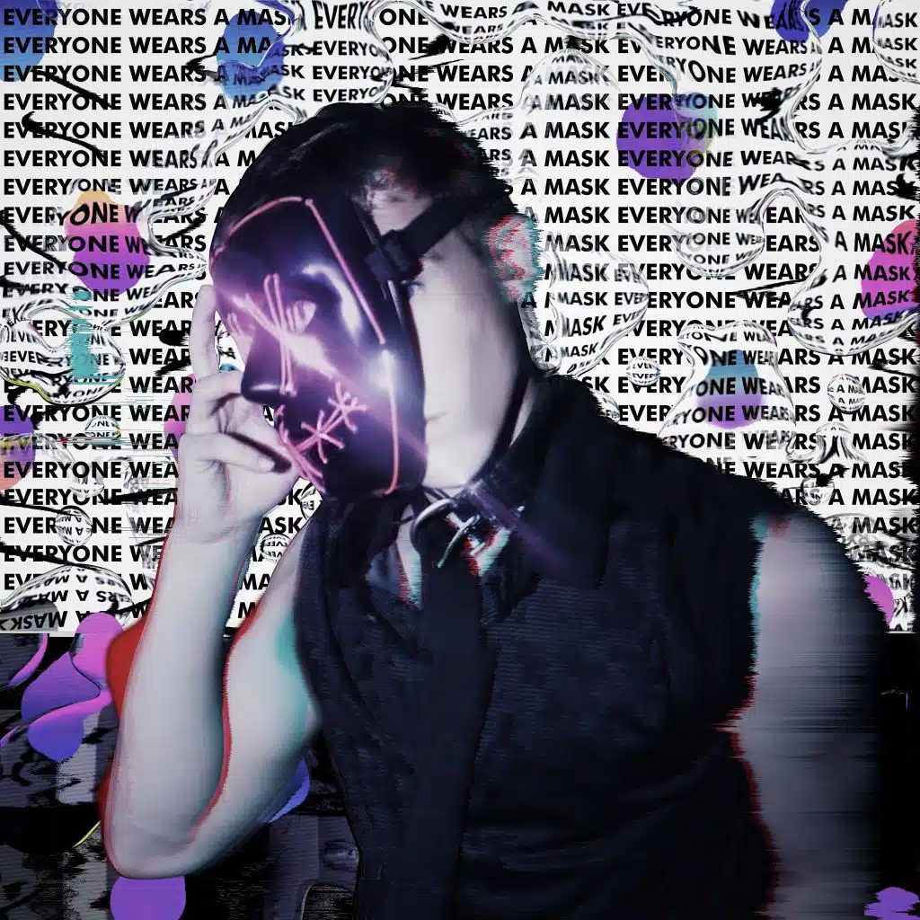 Everyone Wears a Mask