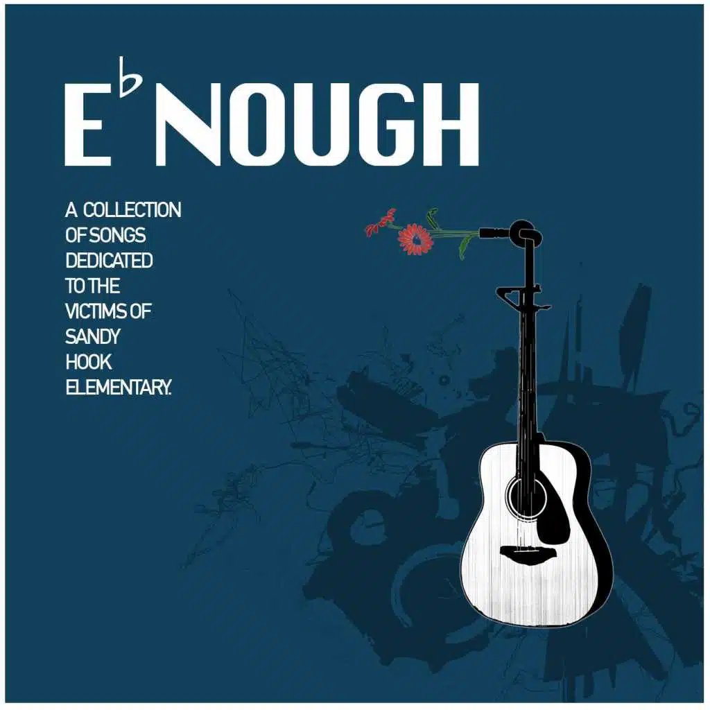 Enough: A Collection of Songs Dedicated to the Victims of Sandy Hook Elementary