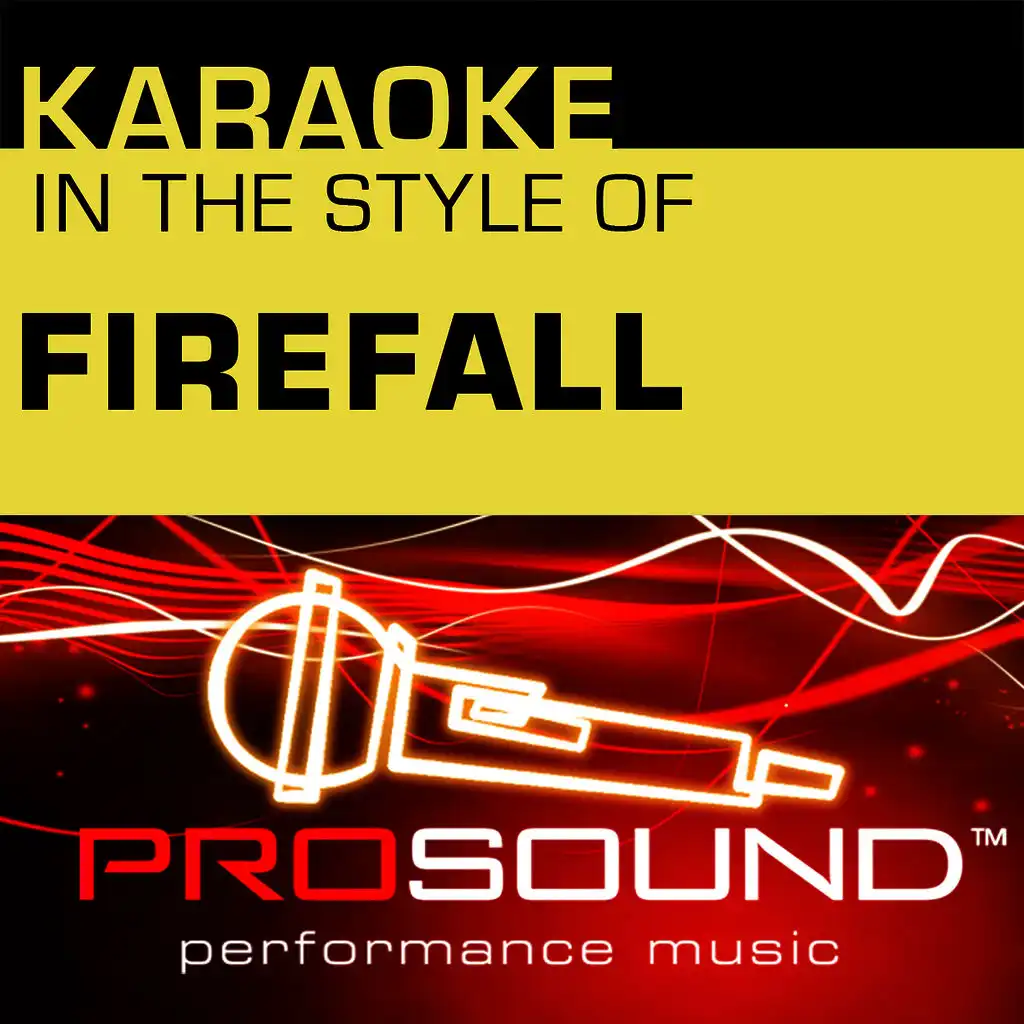 Karaoke - In the Style of Firefall (Professional Performance Tracks)