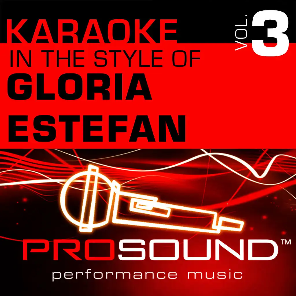 Karaoke - In the Style of Gloria Estefan, Vol. 3 (Professional Performance Tracks)