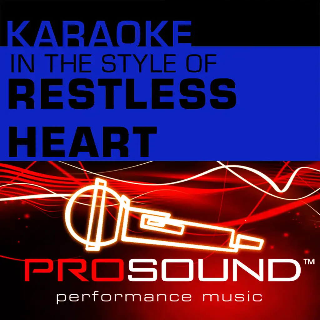 Karaoke - In the Style of Restless Heart (Professional Performance Tracks)