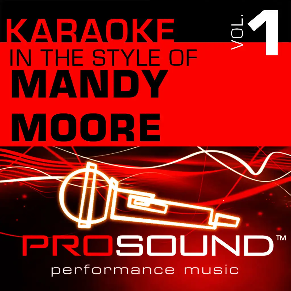 Karaoke: In the Style of Mandy Moore, Vol. 1 (Professional Performance Tracks)