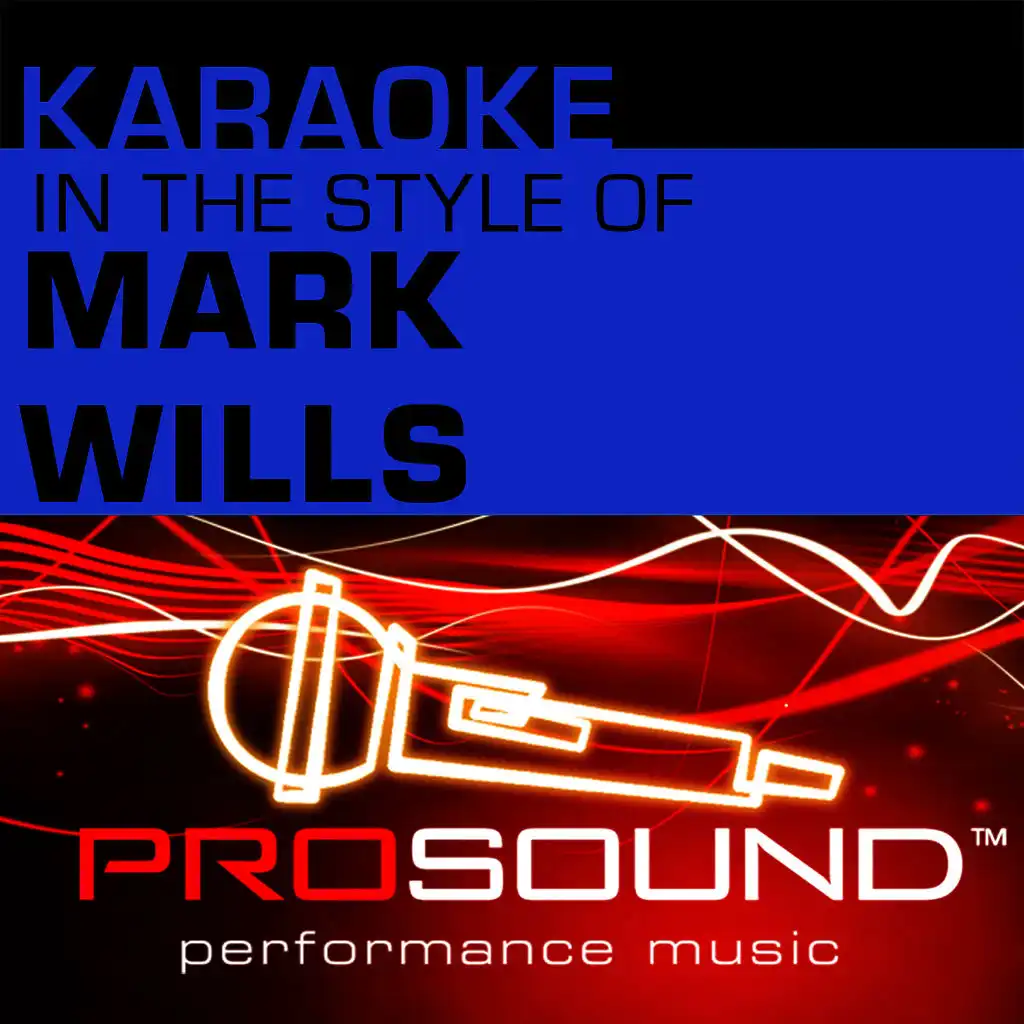 Karaoke: In the Style of Mark Wills - EP (Professional Performance Tracks)