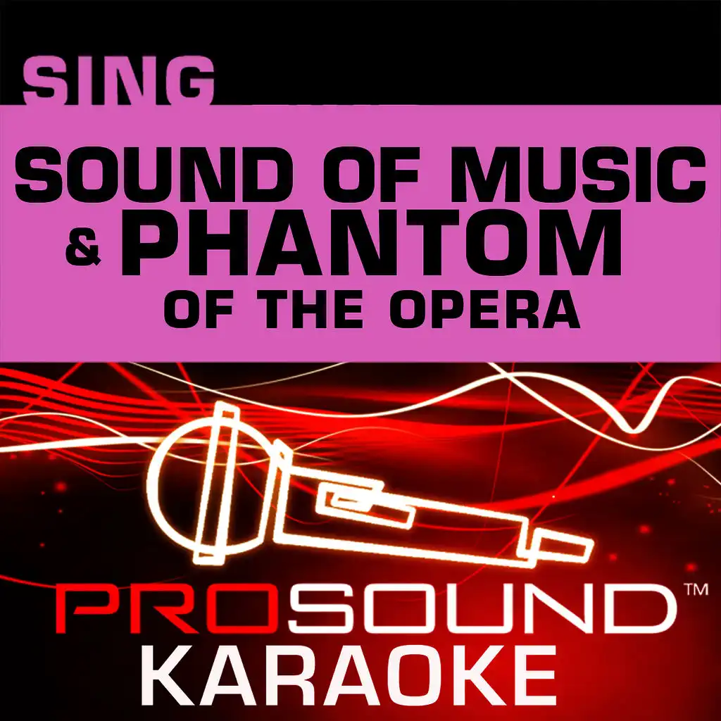 Sing Sound Of Music and Phantom of the Opera (Karaoke Performance Tracks)