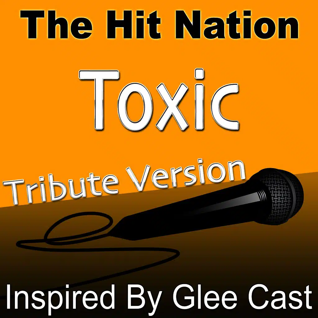 Toxic - Glee Cast Tribute Version