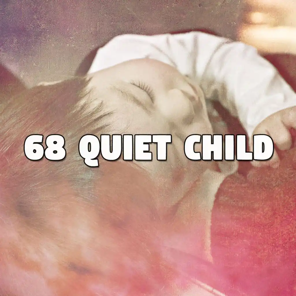 68 Quiet Child