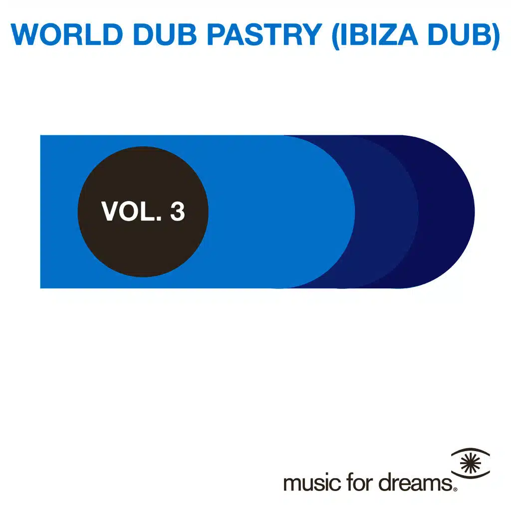Music for Dreams Presents World Dub Pastry (Ibiza Dub) Vol. 3