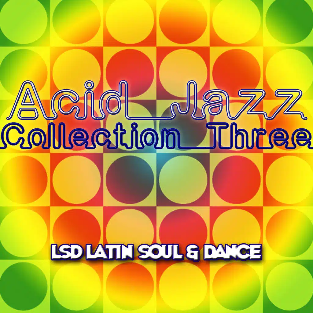 Acid Jazz Collection Three LSD Latin Soul & Dance