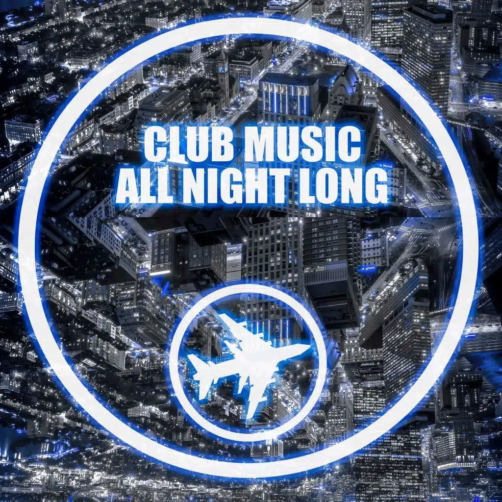 Club Music All Night Long