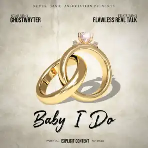 Baby I Do (feat. Flawless Real Talk & Maskerade)