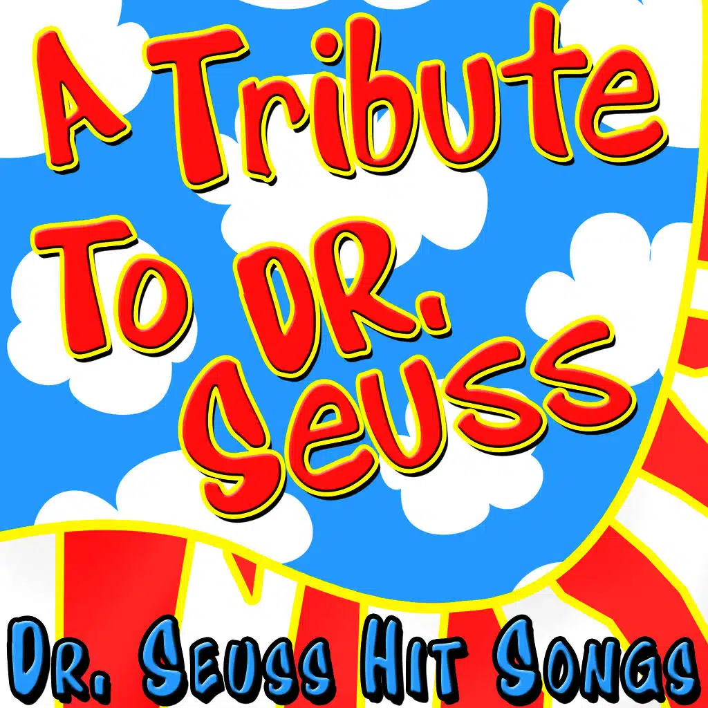 A Tribute To Dr. Seuss (Dr. Seuss Hit Songs)