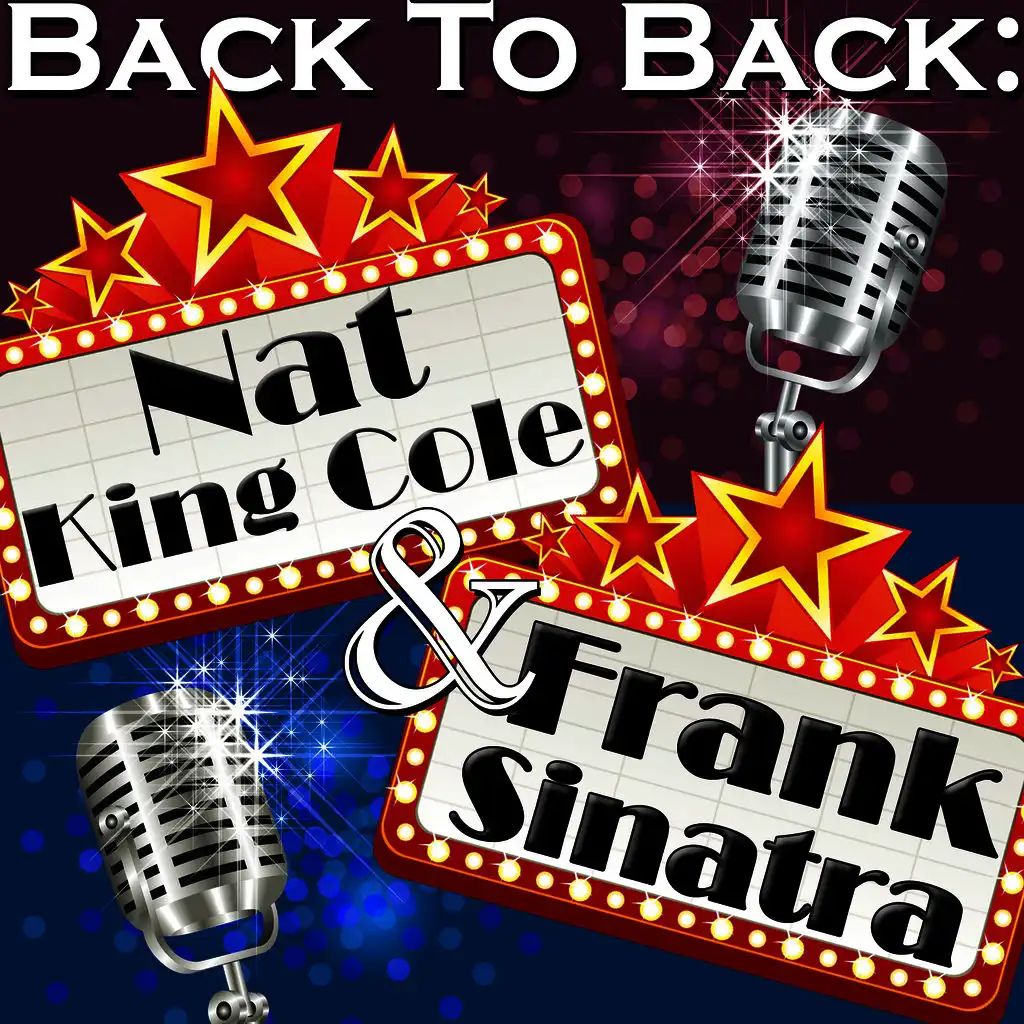 Back To Back: Nat King Cole & Frank Sinatra