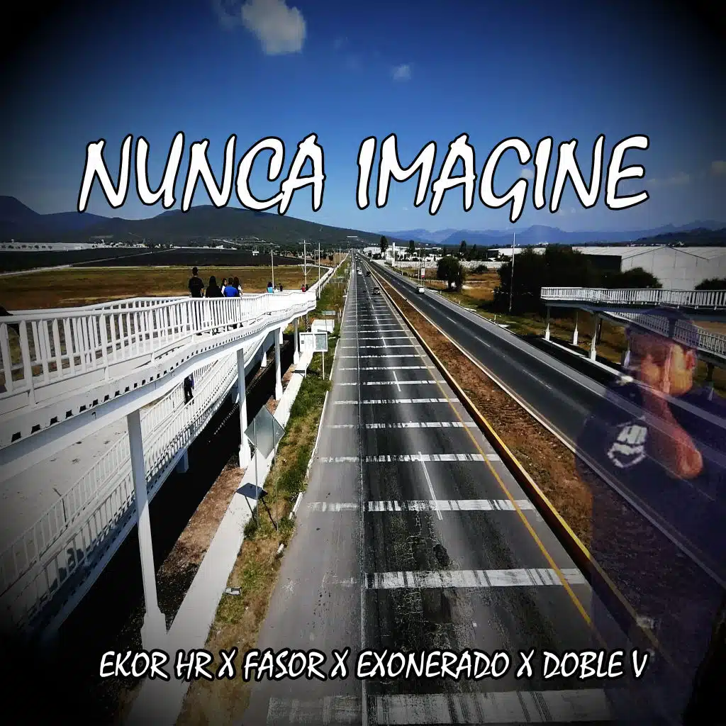 Nunca Imagine (feat. Fasor, Exonerado & Doble V)