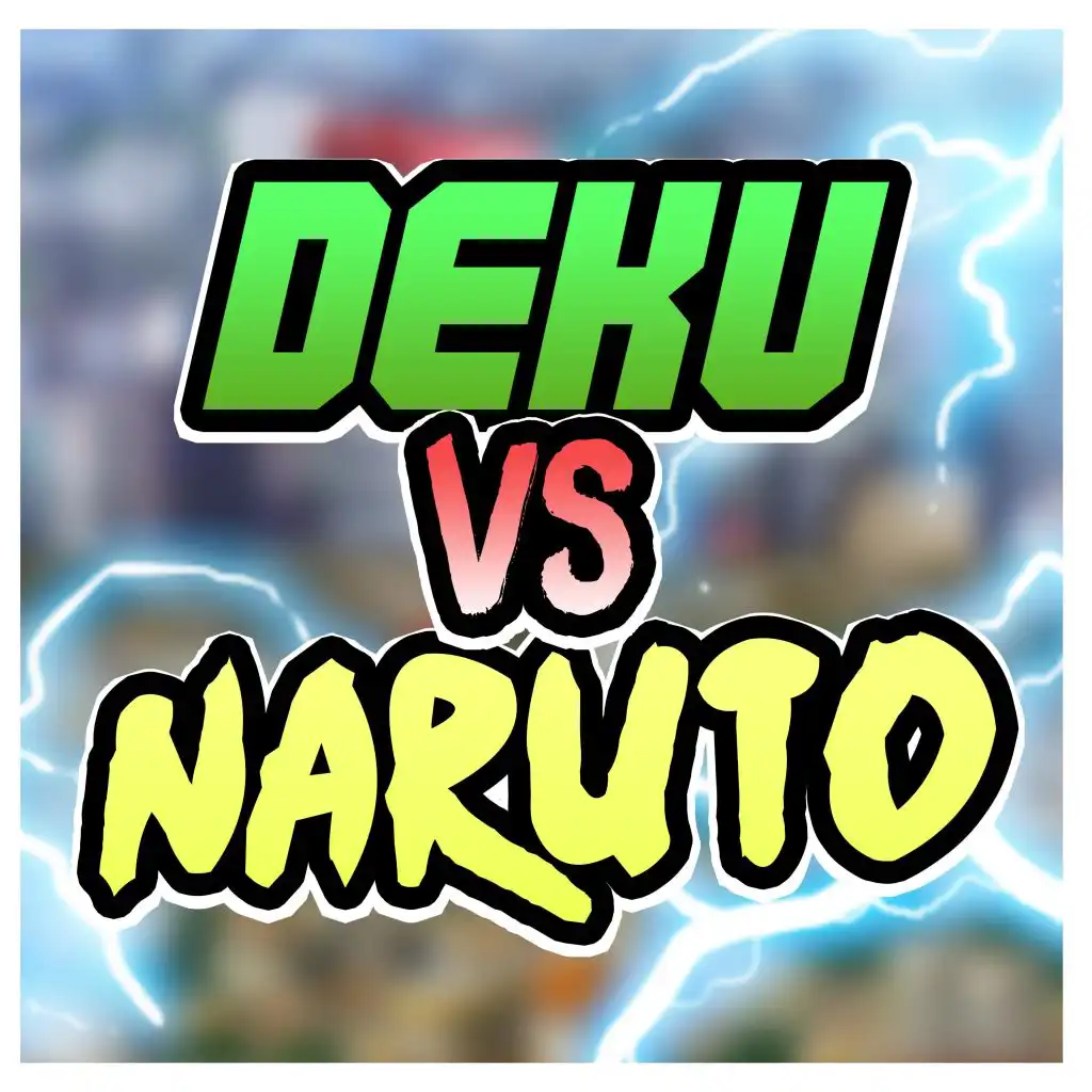 Deku Vs Naruto (feat. None Like Joshua)