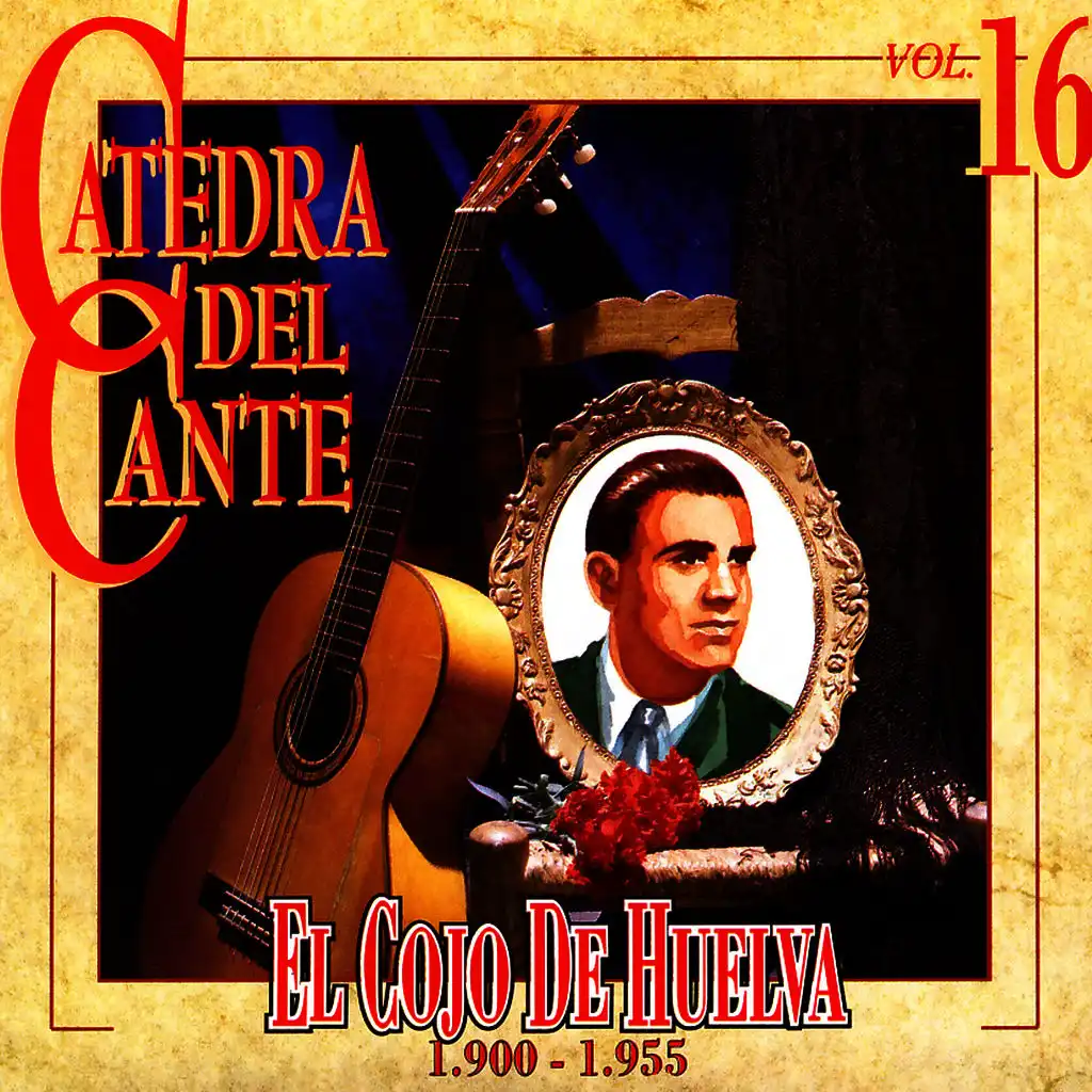 The Best Collection. History Of Flamenco. Vol.16: El Cojo De Huelva