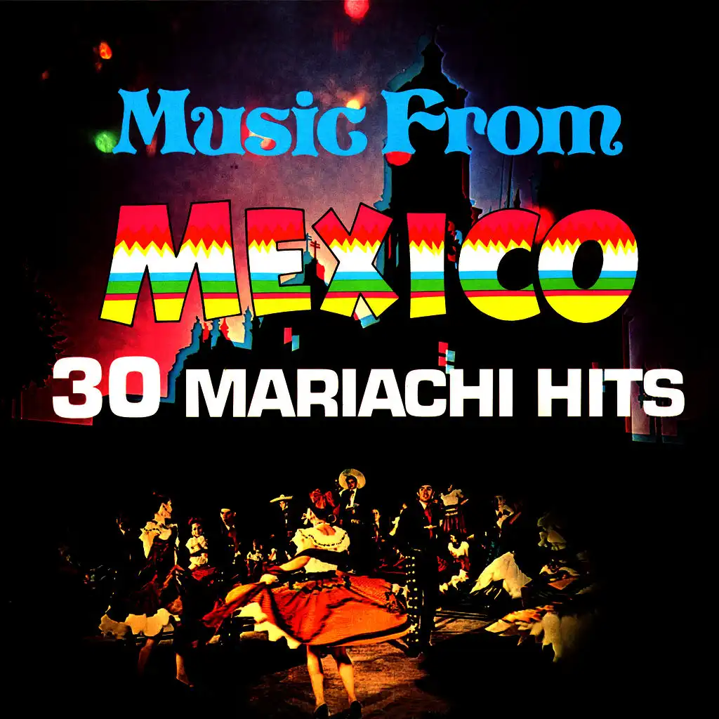 Music From Mexico - 30 Mariachi Hits