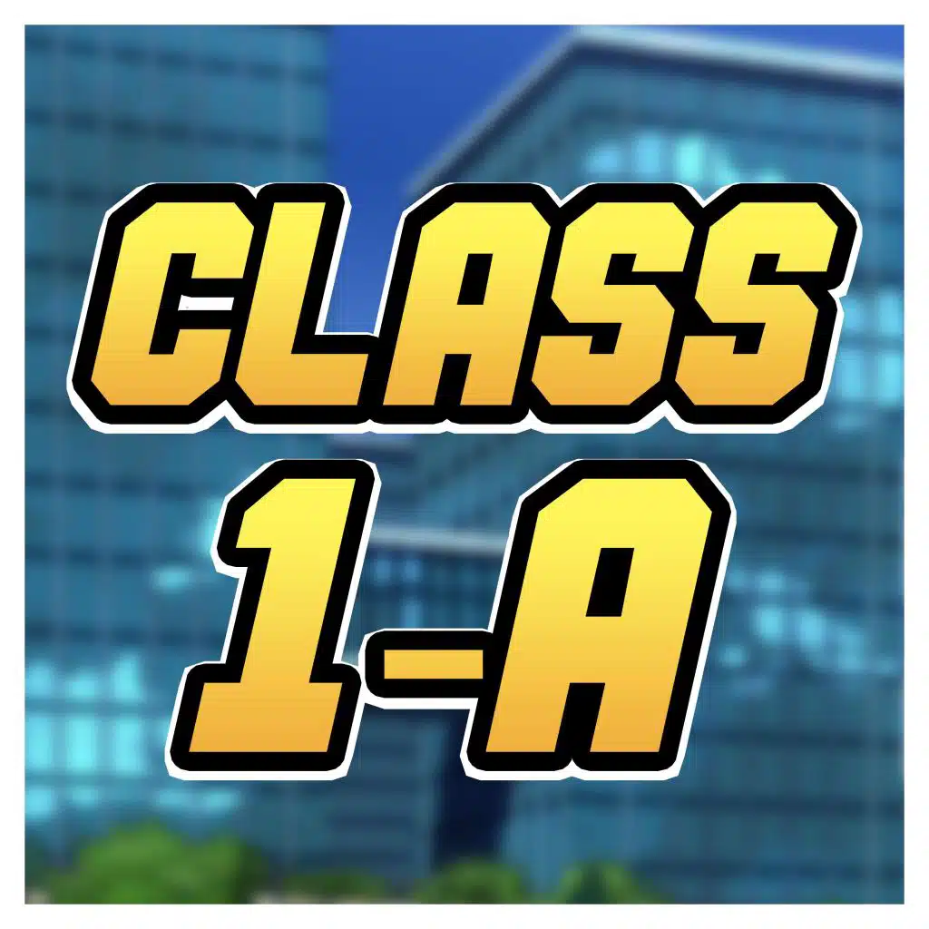 Class 1-A (feat. Shwabadi, Daisybanaisy, Dan Bull, VideoGameRapBattles, Dreaded Yasuke, Savvy Hyuga, DizzyEight, None Like Joshua, GameboyJones, NerdOut, Connor Rapper, Zach Boucher, Halacg, Nux Taku, Rockit Gaming & Daddyphatsnaps)