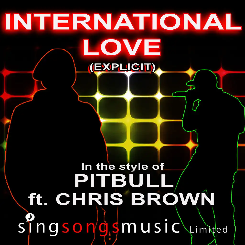 International Love (Explicit) (In the style of Pitbull feat. Chris Brown)