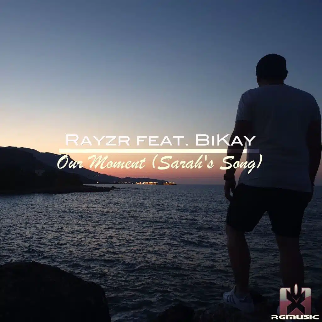 Our Moment (Sarah's Song) [Radio Edit] [feat. BiKay]