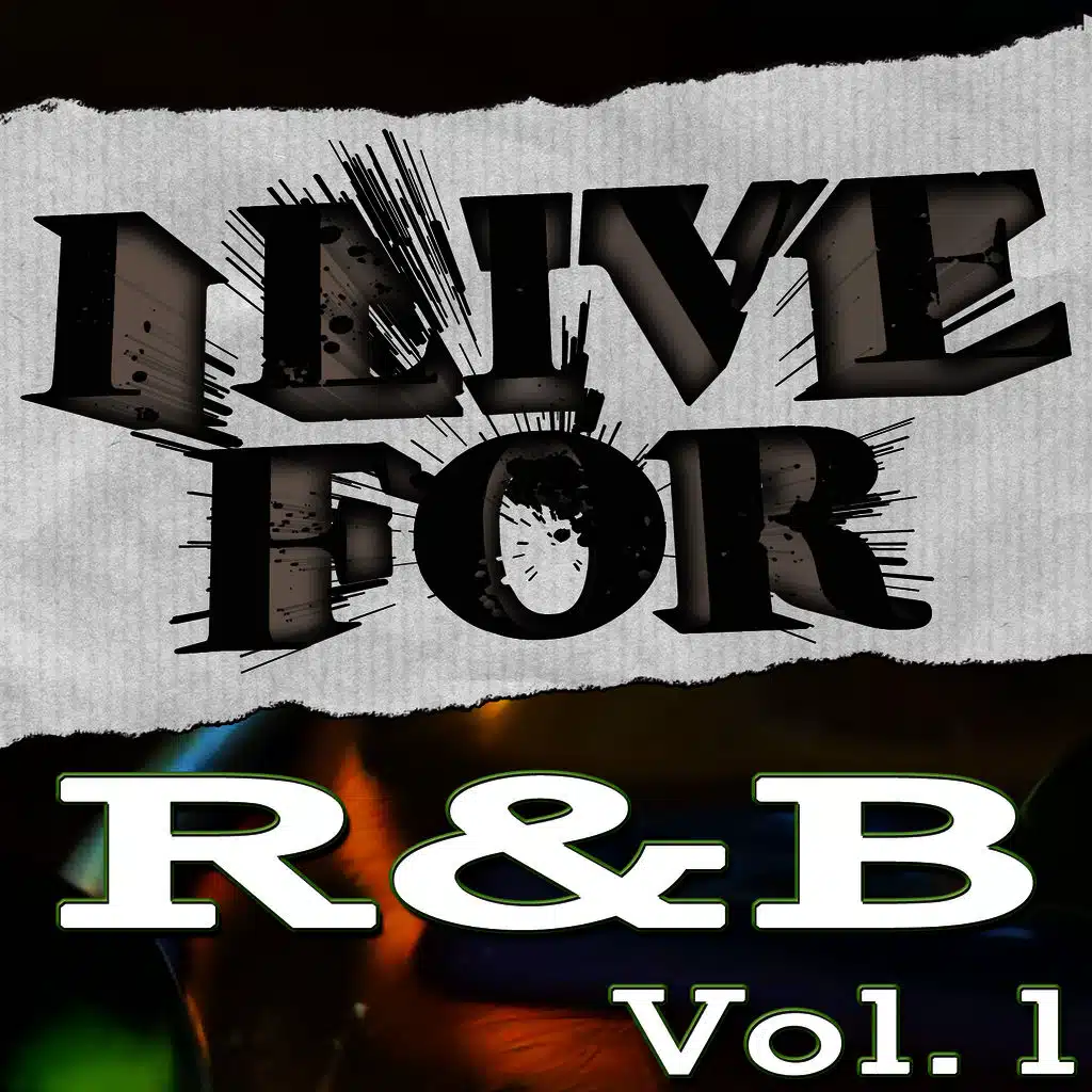 I Live For R&B Vol. 1