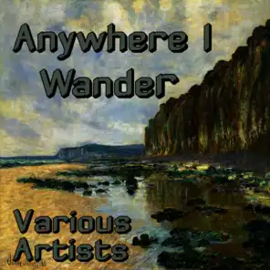 Anywhere I Wander