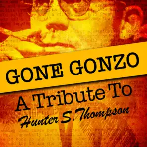 Gone Gonzo: A Tribute to Hunter S. Thompson