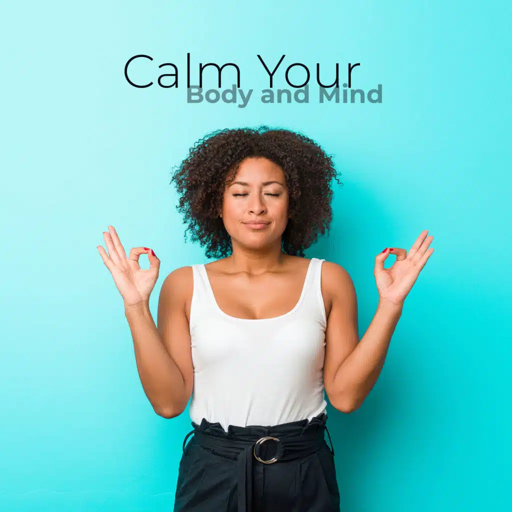 Calm Your Body and Mind