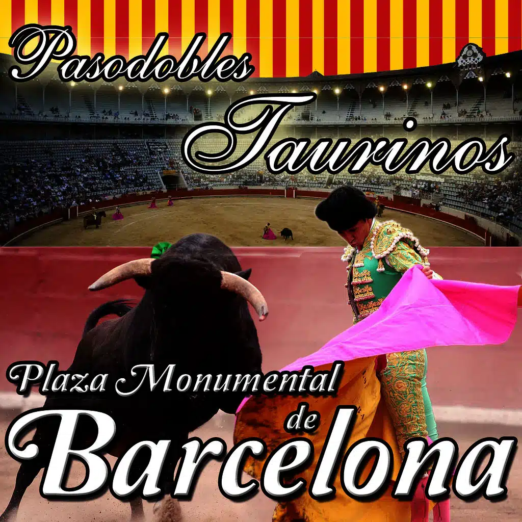 Pasodobles Taurinos. Plaza de Toros Monumental de Barcelona